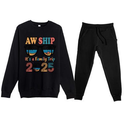 Aw Ship ItS A Family Trip 2025 Family Cruise Squad Matching Premium Crewneck Sweatsuit Set