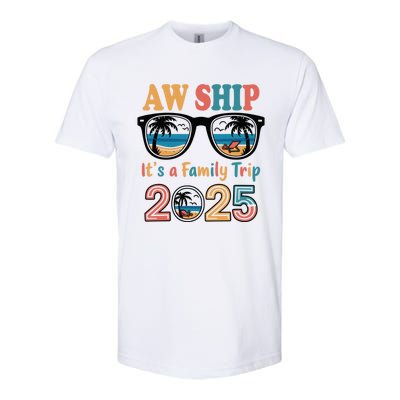 Aw Ship ItS A Family Trip 2025 Family Cruise Squad Matching Softstyle CVC T-Shirt