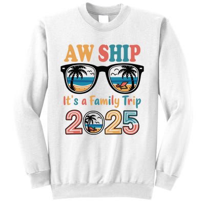 Aw Ship ItS A Family Trip 2025 Family Cruise Squad Matching Sweatshirt