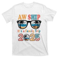 Aw Ship ItS A Family Trip 2025 Family Cruise Squad Matching T-Shirt