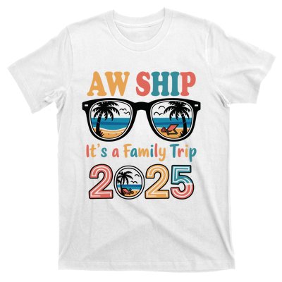 Aw Ship ItS A Family Trip 2025 Family Cruise Squad Matching T-Shirt