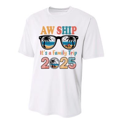 Aw Ship ItS A Family Trip 2025 Family Cruise Squad Matching Performance Sprint T-Shirt