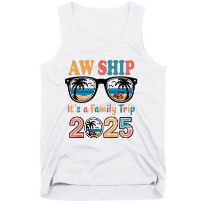 Aw Ship ItS A Family Trip 2025 Family Cruise Squad Matching Tank Top