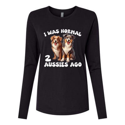 Australian Shepherd I Was Normal 2 Aussies Ago Womens Cotton Relaxed Long Sleeve T-Shirt