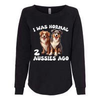 Australian Shepherd I Was Normal 2 Aussies Ago Womens California Wash Sweatshirt