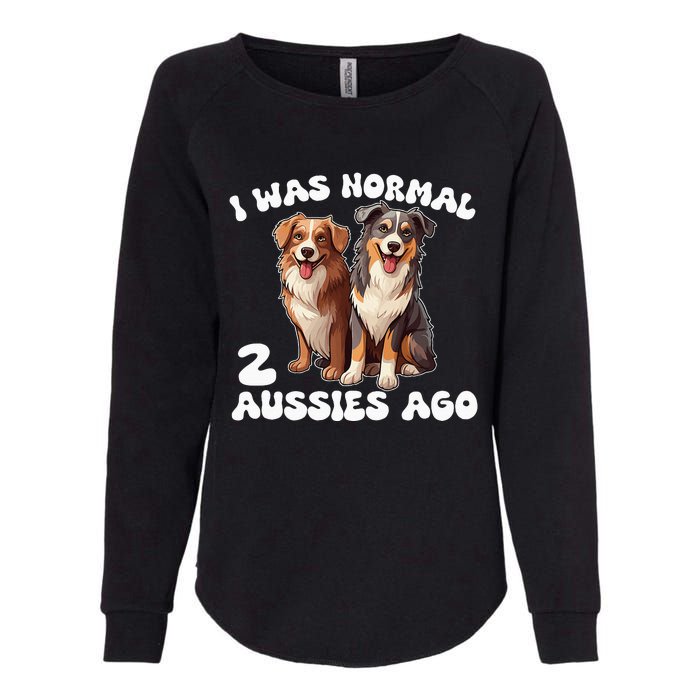 Australian Shepherd I Was Normal 2 Aussies Ago Womens California Wash Sweatshirt