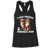 Australian Shepherd I Was Normal 2 Aussies Ago Women's Racerback Tank