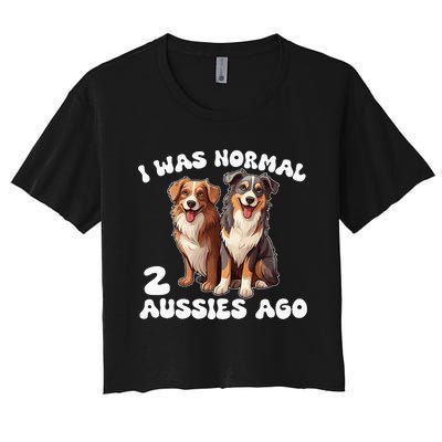 Australian Shepherd I Was Normal 2 Aussies Ago Women's Crop Top Tee