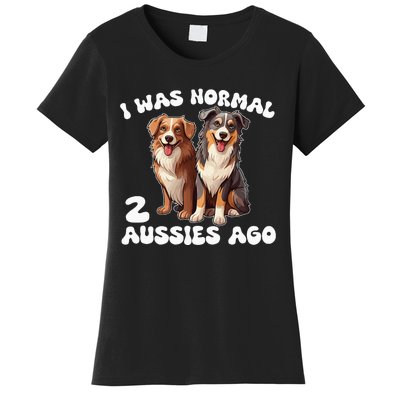 Australian Shepherd I Was Normal 2 Aussies Ago Women's T-Shirt