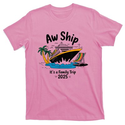 Aw Ship ItS A Family Trip 2025 Family Cruise Squad Matching T-Shirt