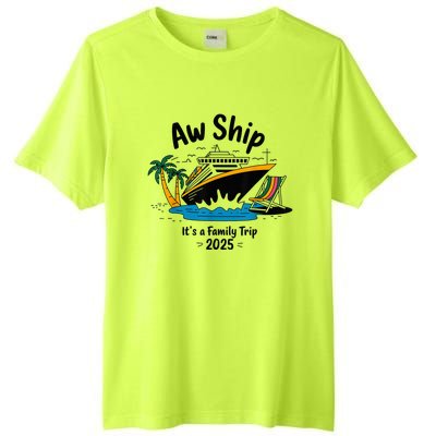 Aw Ship ItS A Family Trip 2025 Family Cruise Squad Matching Tall Fusion ChromaSoft Performance T-Shirt