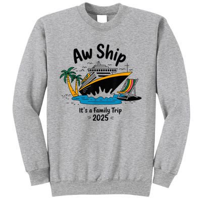 Aw Ship ItS A Family Trip 2025 Family Cruise Squad Matching Sweatshirt