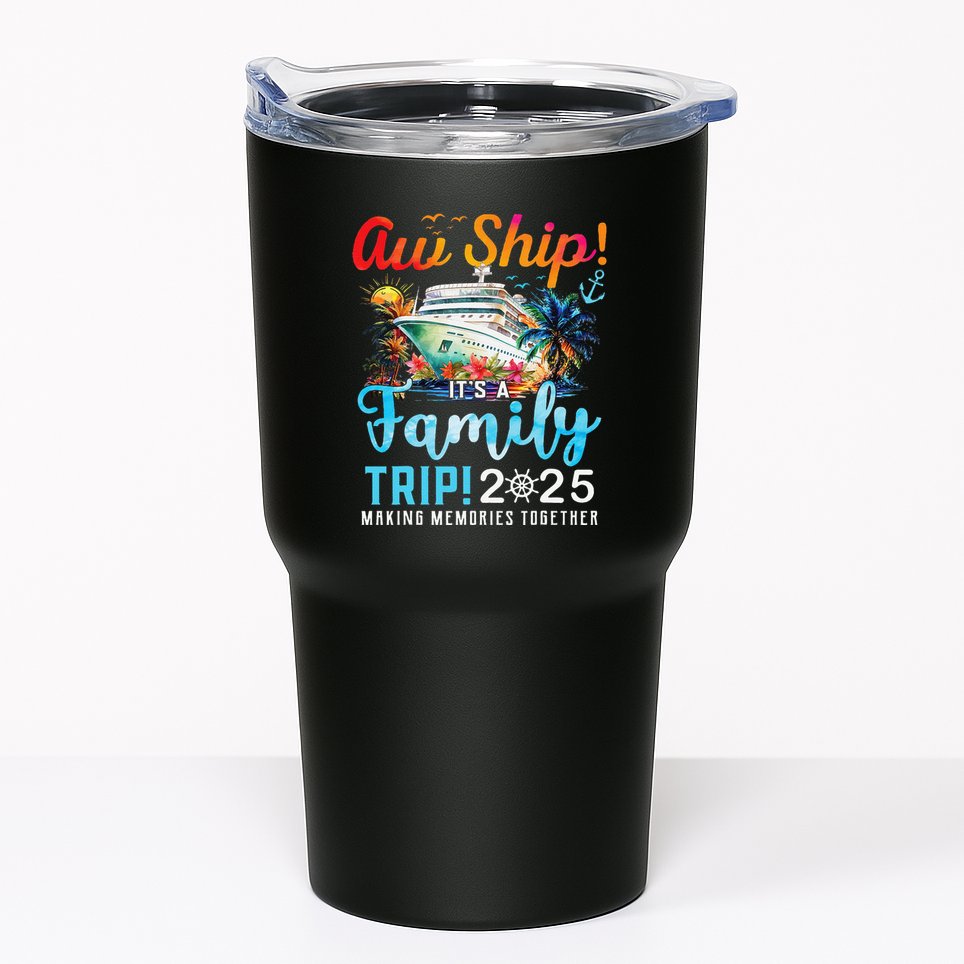 Aw Ship! It’S A Family Trip 2025 Family Matching Cruise Trip Gift Tumbler