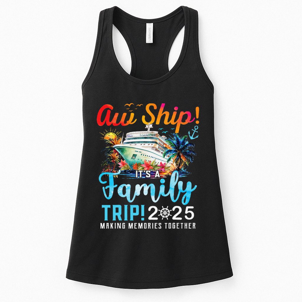 Aw Ship! It’S A Family Trip 2025 Family Matching Cruise Trip Gift Womens Tank Top