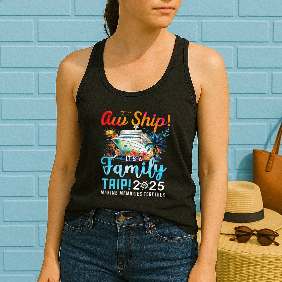 Aw Ship! It’S A Family Trip 2025 Family Matching Cruise Trip Gift Womens Tank Top