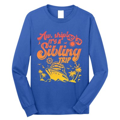 Aw Ship It’S A Sibling Trip 2024 Family Vacation Cruise Gift Long Sleeve Shirt