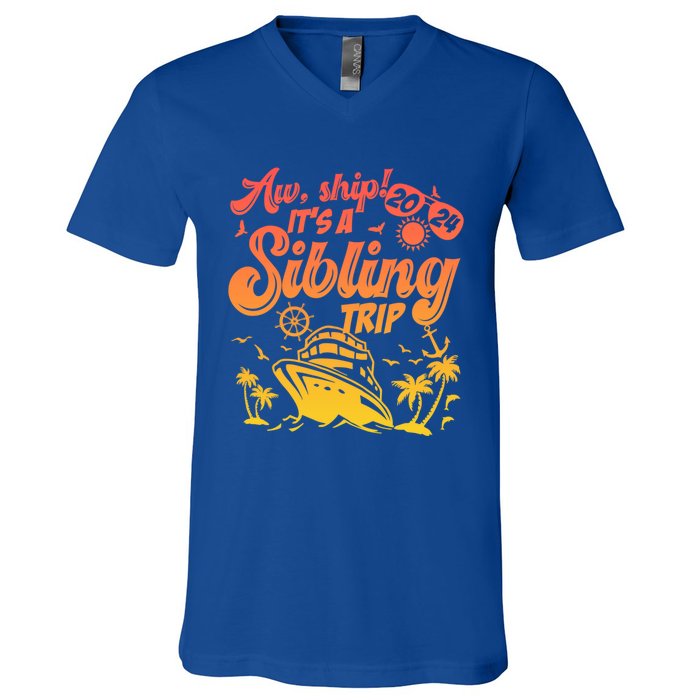 Aw Ship It’S A Sibling Trip 2024 Family Vacation Cruise Gift V-Neck T-Shirt