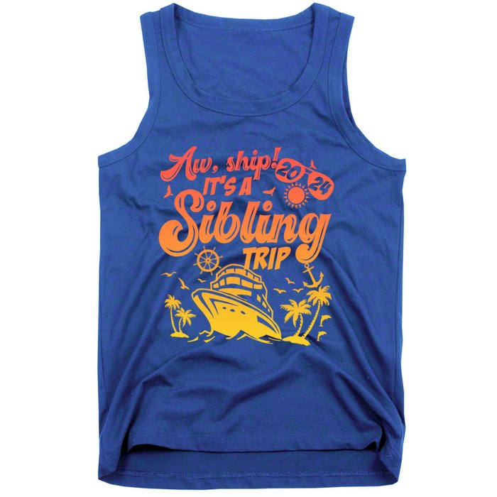 Aw Ship It’S A Sibling Trip 2024 Family Vacation Cruise Gift Tank Top