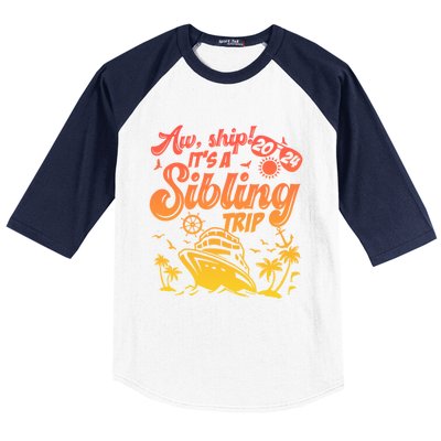 Aw Ship It’S A Sibling Trip 2024 Family Vacation Cruise Gift Baseball Sleeve Shirt