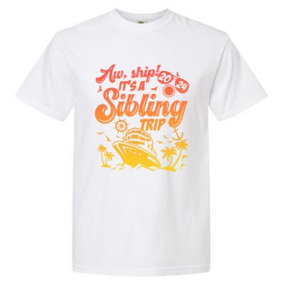 Aw Ship It’S A Sibling Trip 2024 Family Vacation Cruise Gift Garment-Dyed Heavyweight T-Shirt