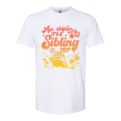 Aw Ship It’S A Sibling Trip 2024 Family Vacation Cruise Gift Softstyle CVC T-Shirt