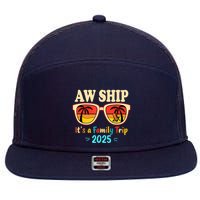 Aw Ship ItS A Family Trip 2025 Family Cruise Squad Matching 7 Panel Mesh Trucker Snapback Hat