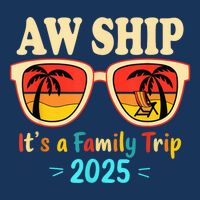 Aw Ship ItS A Family Trip 2025 Family Cruise Squad Matching 7 Panel Mesh Trucker Snapback Hat
