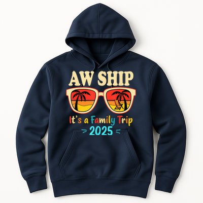 Aw Ship ItS A Family Trip 2025 Family Cruise Squad Matching Hoodie