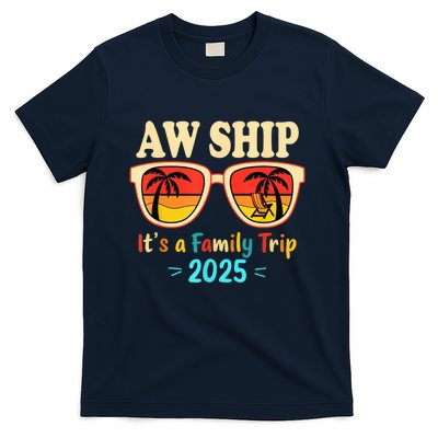 Aw Ship ItS A Family Trip 2025 Family Cruise Squad Matching T-Shirt