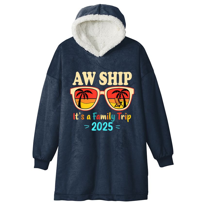 Aw Ship ItS A Family Trip 2025 Family Cruise Squad Matching Hooded Wearable Blanket