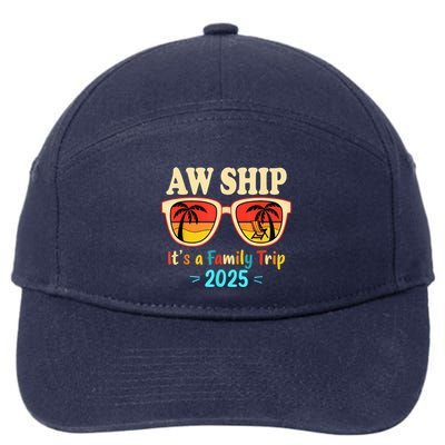 Aw Ship ItS A Family Trip 2025 Family Cruise Squad Matching 7-Panel Snapback Hat