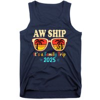 Aw Ship ItS A Family Trip 2025 Family Cruise Squad Matching Tank Top