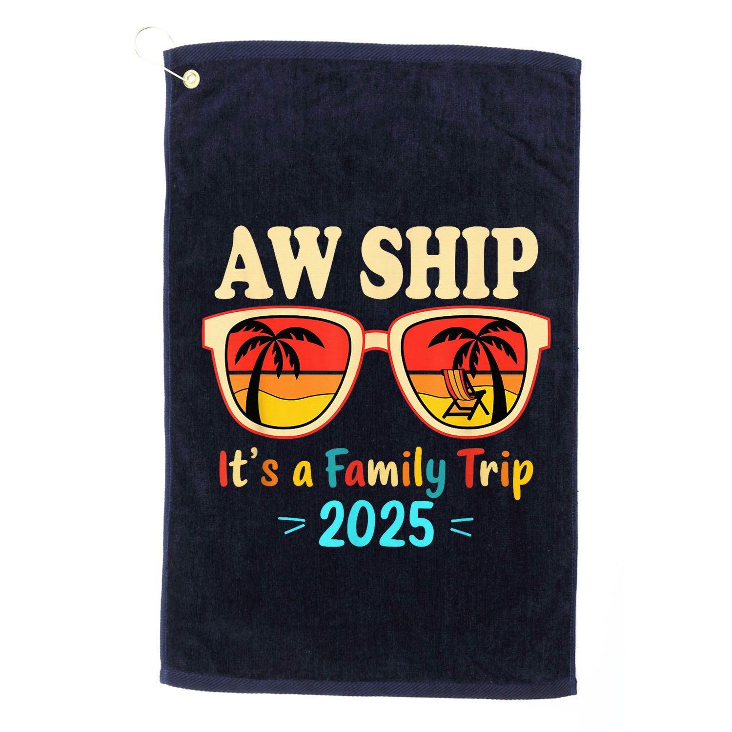 Aw Ship ItS A Family Trip 2025 Family Cruise Squad Matching Golf Towel