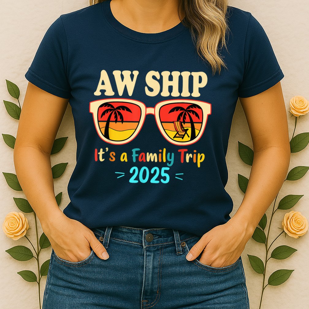 Aw Ship ItS A Family Trip 2025 Family Cruise Squad Matching Womens T-Shirt