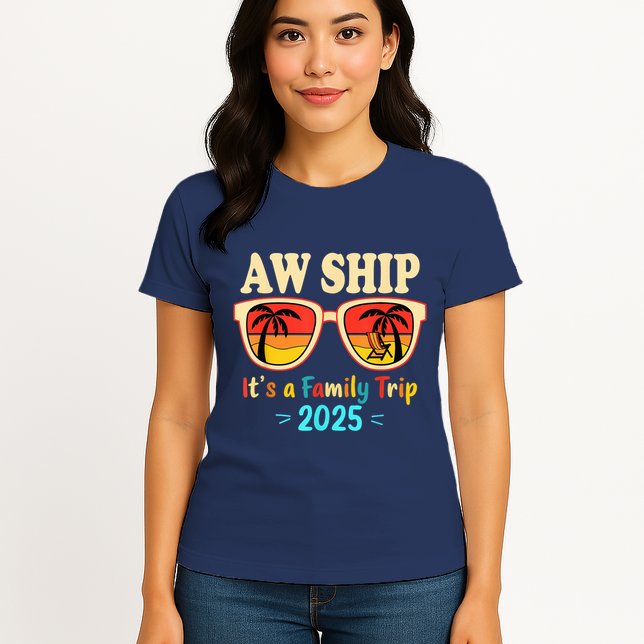 Aw Ship ItS A Family Trip 2025 Family Cruise Squad Matching Womens T-Shirt