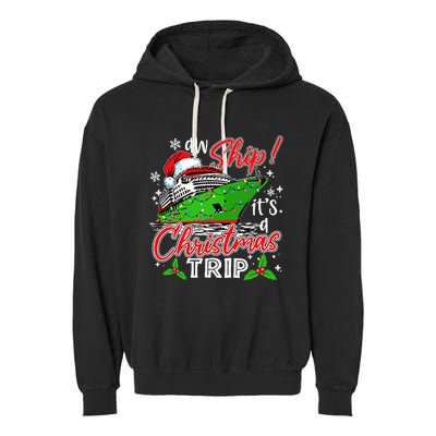 Aw Ship It's A Christmas Trip Cute Cruise Family Friend Xmas Garment-Dyed Fleece Hoodie