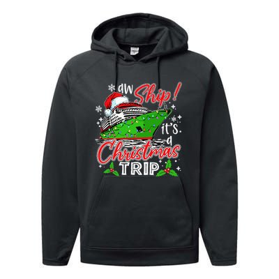 Aw Ship It's A Christmas Trip Cute Cruise Family Friend Xmas Performance Fleece Hoodie