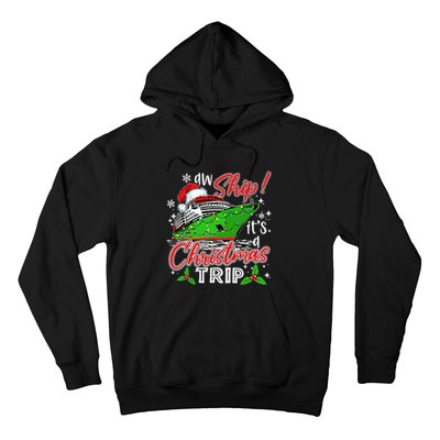 Aw Ship It's A Christmas Trip Cute Cruise Family Friend Xmas Hoodie