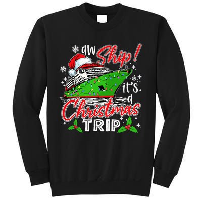 Aw Ship It's A Christmas Trip Cute Cruise Family Friend Xmas Sweatshirt