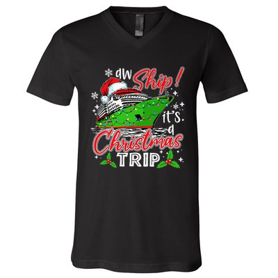 Aw Ship It's A Christmas Trip Cute Cruise Family Friend Xmas V-Neck T-Shirt