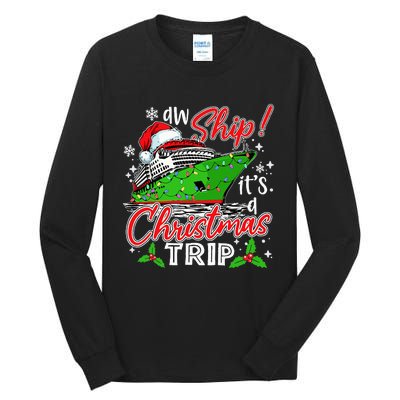 Aw Ship It's A Christmas Trip Cute Cruise Family Friend Xmas Tall Long Sleeve T-Shirt