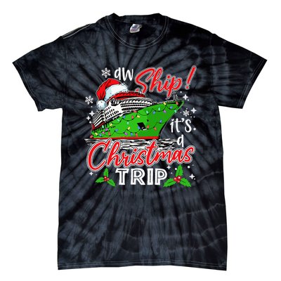 Aw Ship It's A Christmas Trip Cute Cruise Family Friend Xmas Tie-Dye T-Shirt