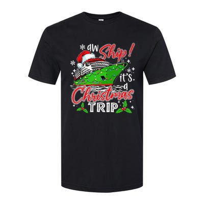 Aw Ship It's A Christmas Trip Cute Cruise Family Friend Xmas Softstyle® CVC T-Shirt