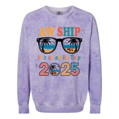 Aw Ship ItS A Family Trip 2025 Family Cruise Squad Matching Colorblast Crewneck Sweatshirt