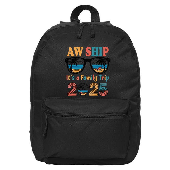 Aw Ship ItS A Family Trip 2025 Family Cruise Squad Matching 16 in Basic Backpack