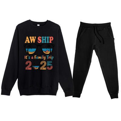 Aw Ship ItS A Family Trip 2025 Family Cruise Squad Matching Premium Crewneck Sweatsuit Set