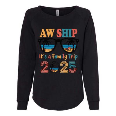 Aw Ship ItS A Family Trip 2025 Family Cruise Squad Matching Womens California Wash Sweatshirt