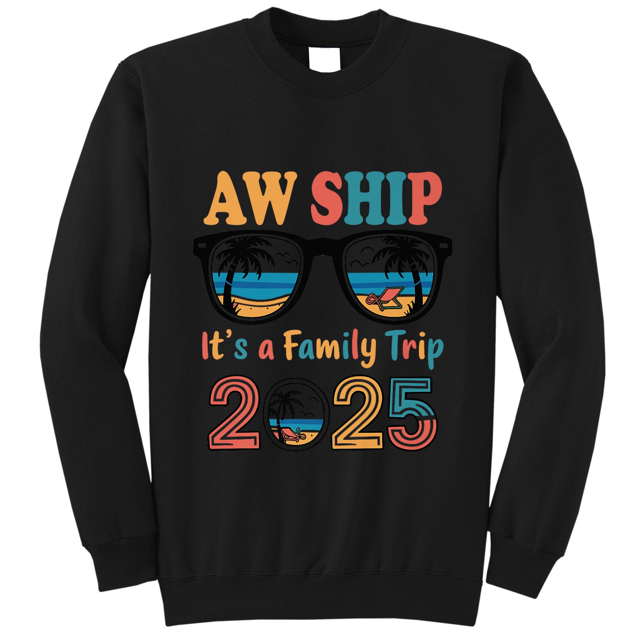 Aw Ship ItS A Family Trip 2025 Family Cruise Squad Matching Tall Sweatshirt