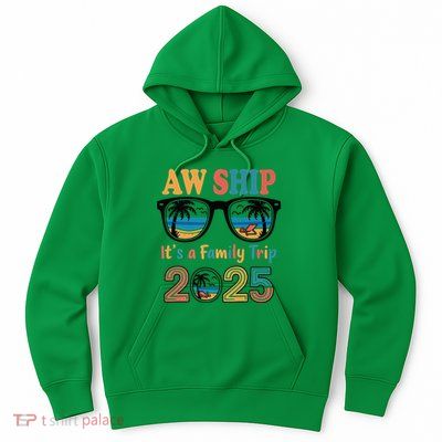 Aw Ship ItS A Family Trip 2025 Family Cruise Squad Matching Hoodie