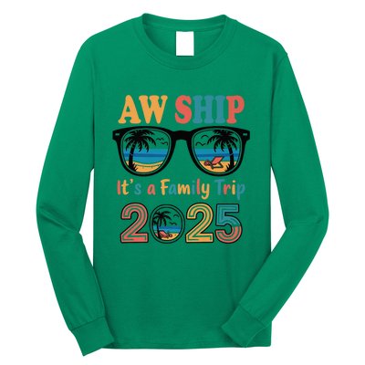 Aw Ship ItS A Family Trip 2025 Family Cruise Squad Matching Long Sleeve Shirt